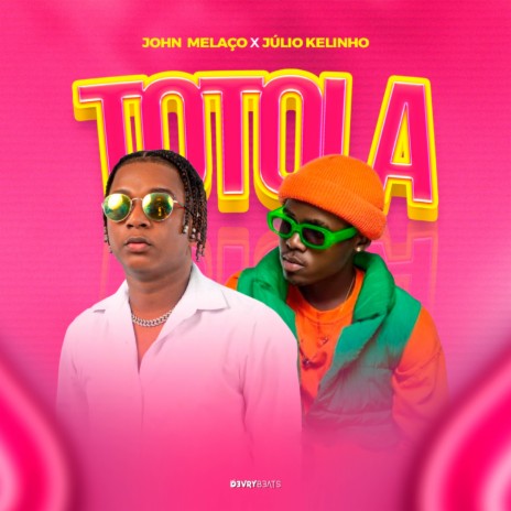 Totola ft. Júlio Kelinho | Boomplay Music