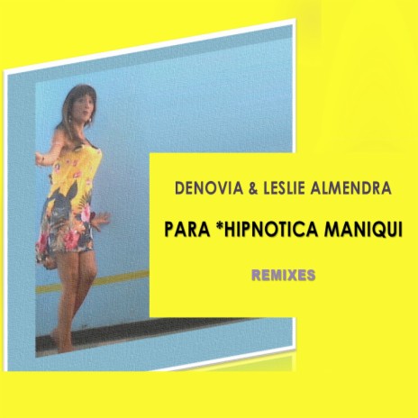 Para *Hipnotica Maniqui (Dance House Remix)