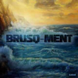 BRUSQ-MENT lyrics | Boomplay Music