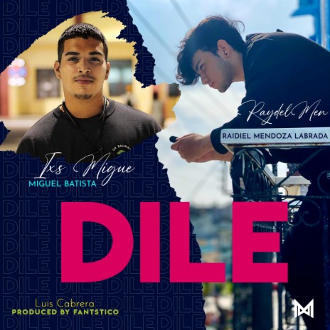 Dile ft. RaydelMen & Ixs Migue | Boomplay Music