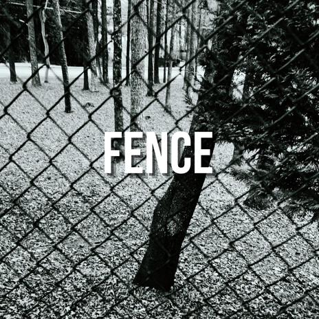 Fence | Boomplay Music