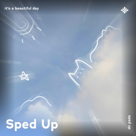 it's a beautiful day (thank you for sunshine) - sped up + reverb ft. fast forward >> & Tazzy