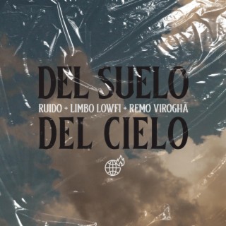 Del Cielo EP Ft. Ruido & Limbo Lowfi