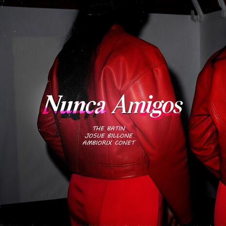 Nunca Amigos | Boomplay Music