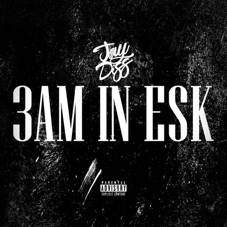 3AM IN ESK | Boomplay Music