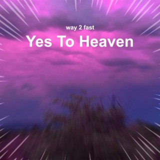 Yes To Heaven (Sped Up) lyrics | Boomplay Music