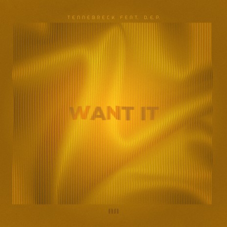 Want It ft. D.E.P. | Boomplay Music