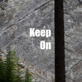 Keep On