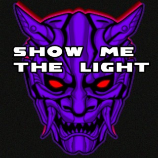 SHOW ME THE LIGHT