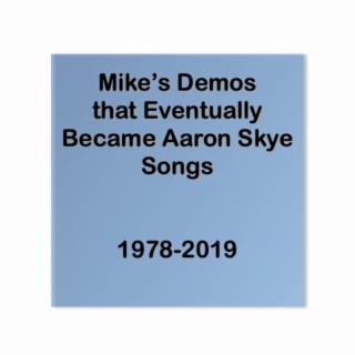 Mike's Demos that Ended Up w/AS