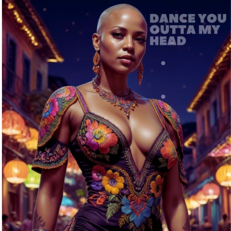 Dance You Outta My Head | Boomplay Music