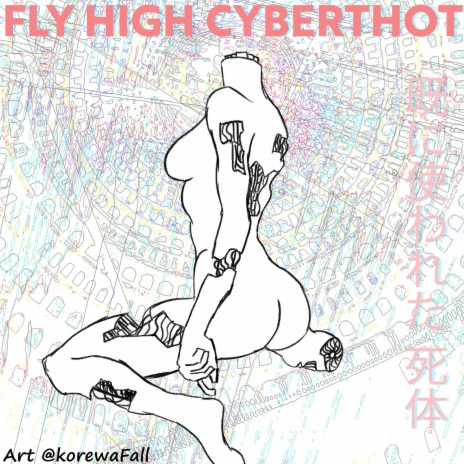 FLY HIGH CYBERTHOT | Boomplay Music
