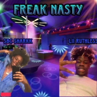 Freak Nastyy ft. Sharkkymannn lyrics | Boomplay Music