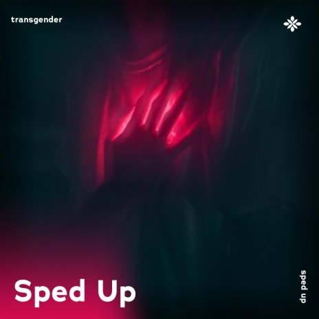 transgender - sped up + reverb ft. fast forward >> & Tazzy