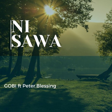 Ni Sawa ft. Peter Blessing | Boomplay Music