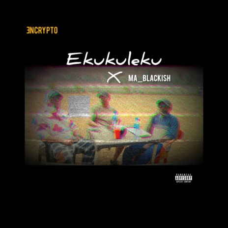 Ekukuleku (ft..Ma_Blackish) | Boomplay Music