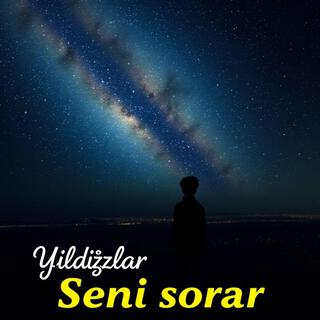 Yıldızlar seni sorar