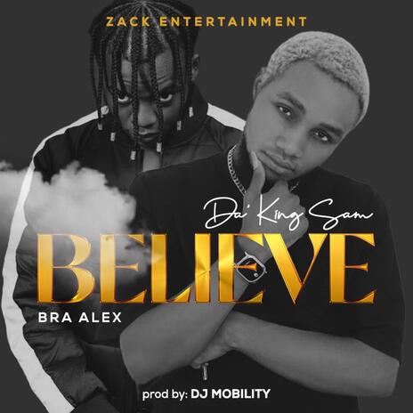 BELIEVE ft. Bra Alex