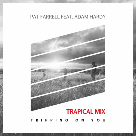 Tripping on You (Trapical Mix) [feat. Adam Hardy] | Boomplay Music