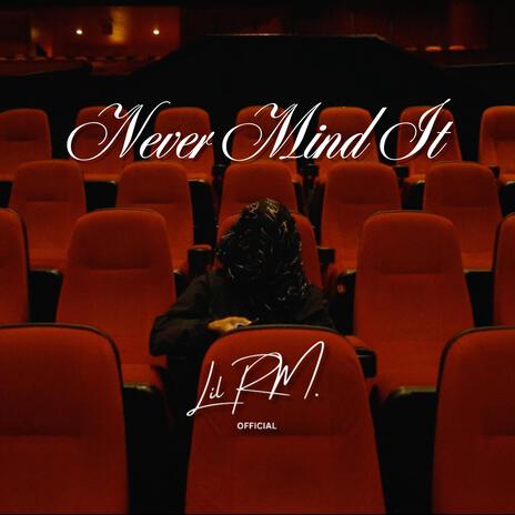 Never Mind It | Boomplay Music