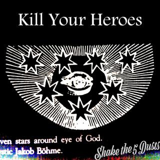 Kill Your Heroes