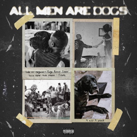All men are dogs ft. Magnito, Engr Hizzo, Clark, Irvin Fame & Muje Spark | Boomplay Music