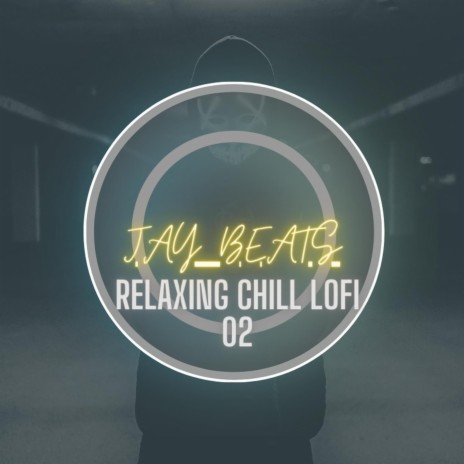 Relaxing Chill Lofi 02 | Boomplay Music