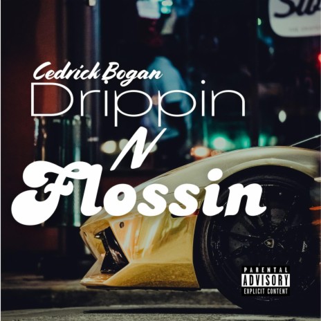 Drppin N Flossin | Boomplay Music