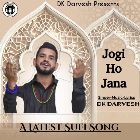 Jogi Ho Jana | A Latest Sufi Song 2025