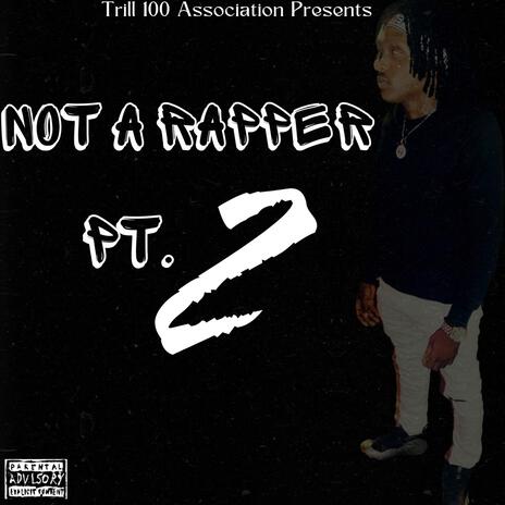 Not A Rapper Pt. 2 | Boomplay Music