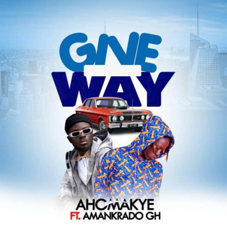Give Way (feat. Amankrado GH) | Boomplay Music