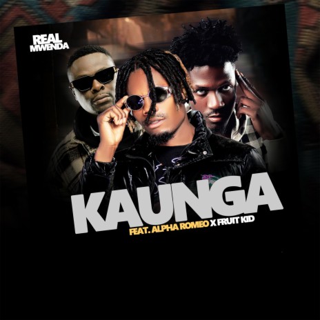 Kaunga ft. Alpha Romweo & Fruit Kid | Boomplay Music