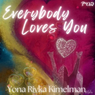 Everybody Loves You