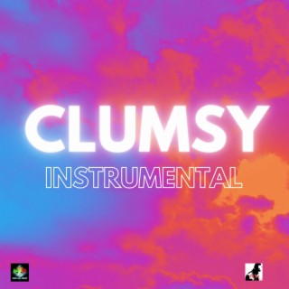 CLUMSY (INSTRUMENTAL)