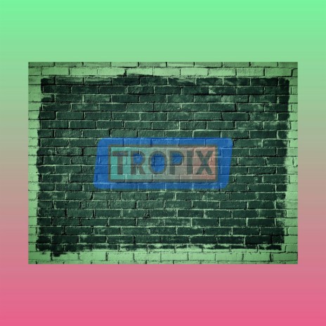 TropiX | Boomplay Music