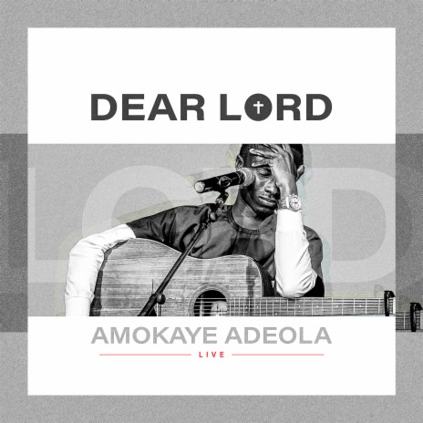 Dear Lord (Live) | Boomplay Music