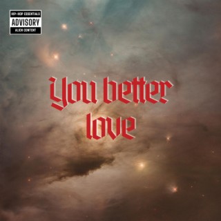 You better love