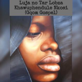 Khawuphendule Nkosi (Gqom Gospel)