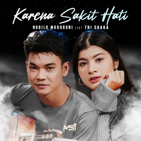 Karena Sakit Hati (Acoustic Version) ft. Tri Suaka | Boomplay Music