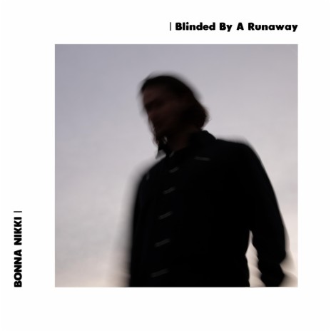 Blinded By A Runaway
