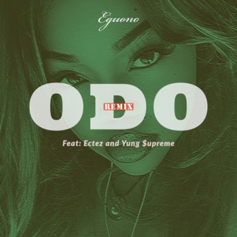 Odo (Remix) ft. Ectez & Yung $upreme | Boomplay Music