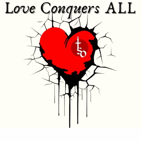 LOVE CONQUERS ALL | Boomplay Music