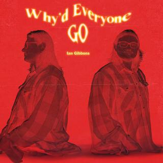 Why'd Everyone Go lyrics | Boomplay Music