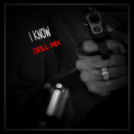 I KNOW (DRILL MIX) ft. Big Sean | Boomplay Music