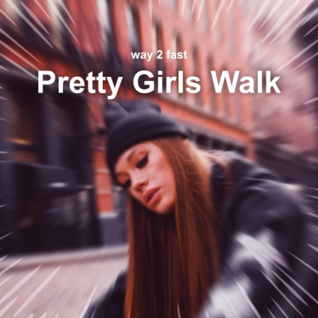 Pretty Girls Walk (Sped up) | Boomplay Music