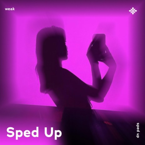 weak - sped up + reverb ft. fast forward >> & Tazzy | Boomplay Music