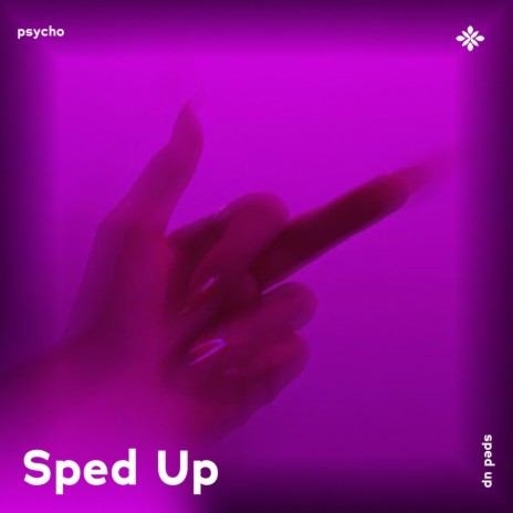 psycho - sped up + reverb ft. fast forward >> & Tazzy