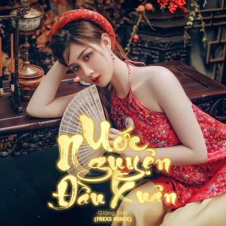 Ước Nguyện Đầu Xuân (FREXS Remix) ft. Giáng Tiên | Boomplay Music