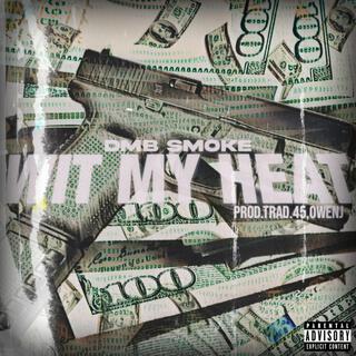 Wit my Heat lyrics | Boomplay Music