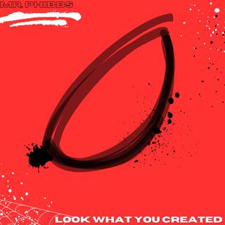 Look What You Created